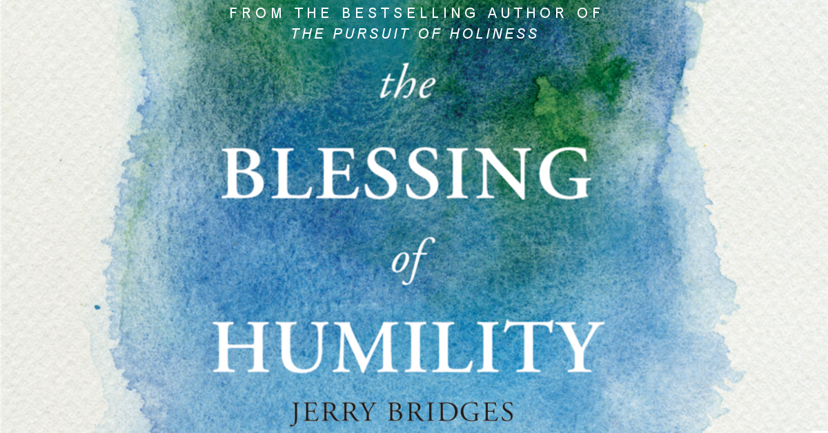 The Blessing of Humility by Jerry Bridges – a Book Review