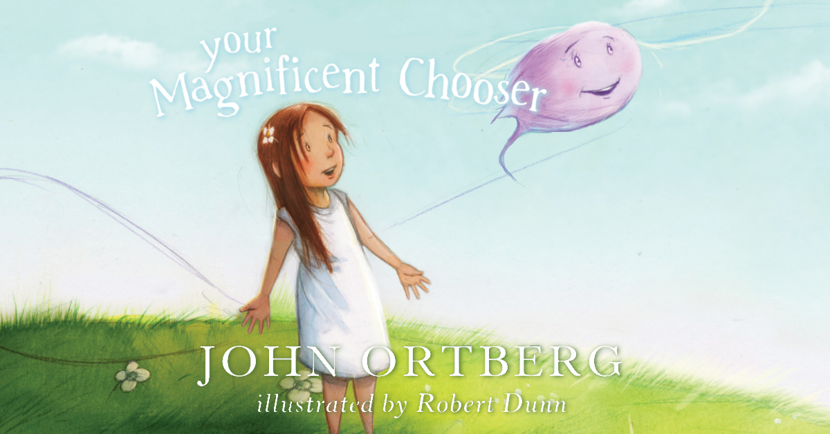 Your Magnificent Chooser by John Ortberg – a Review
