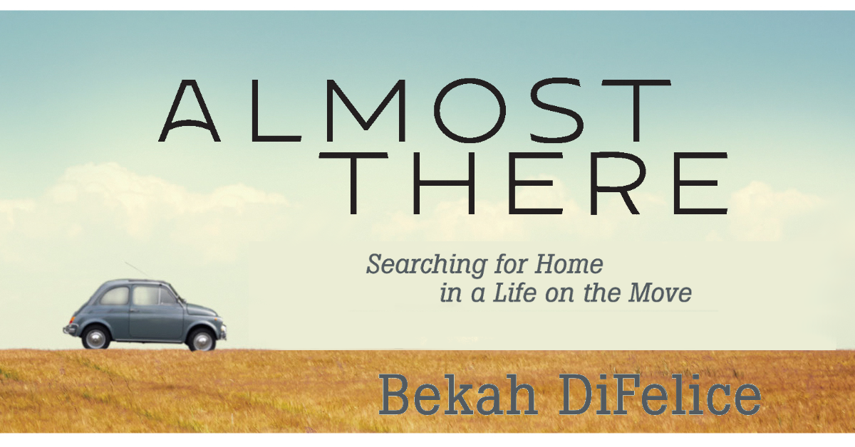Redefining Home –  a Review of Almost There by Bekah DiFelice