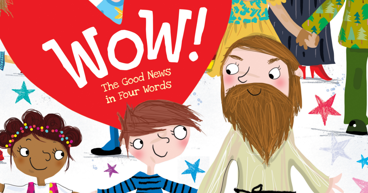 Present the Gospel to Kids with WOW! The Good News in Four Words