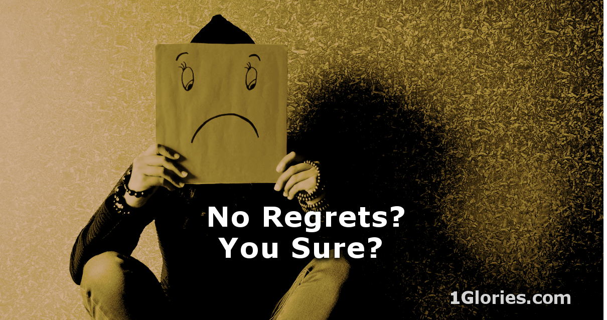 Is it Possible to Live (and Die) with No Regret?