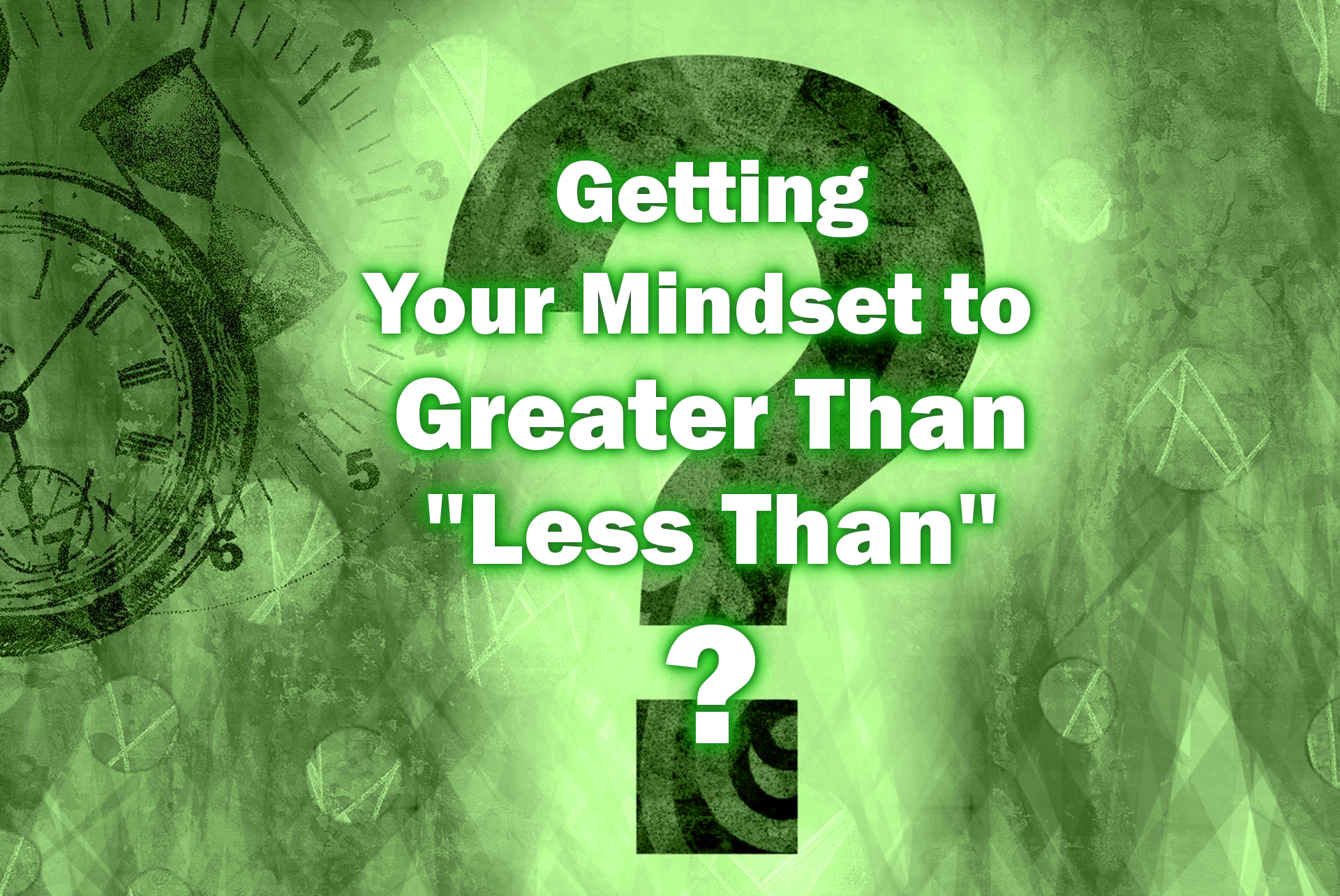 Are you Greater or Less than Your Mental Health?